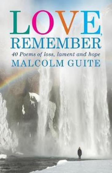 Love, Remember - Malcolm Guite