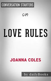 Love Rules: How to Find a Real Relationship in a Digital Worldby Joanna Coles   Conversation Starters