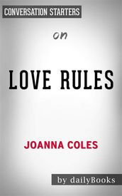 Love Rules: How to Find a Real Relationship in a Digital Worldby Joanna Coles Conversation Starters