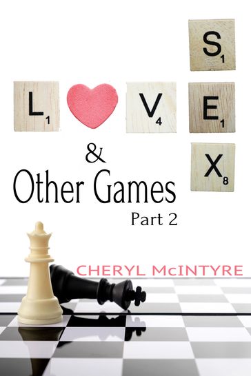Love Sex & Other Games (Part 2) - Cheryl McIntyre