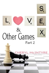Love Sex & Other Games (Part 2)