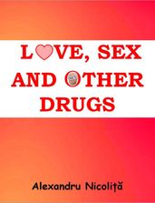 Love, Sex and Other Drugs