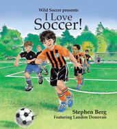 I Love Soccer! Featuring Landon Donovan!