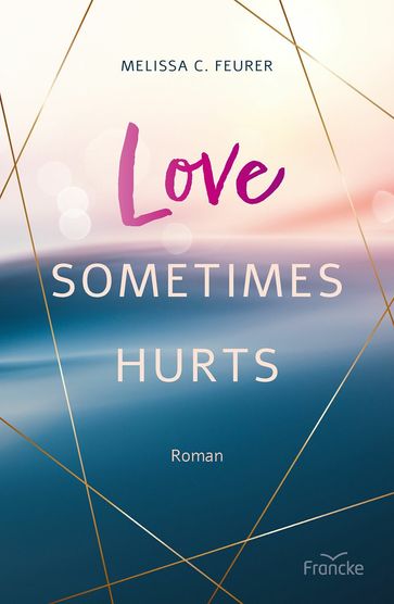 Love Sometimes Hurts - Melissa C. Feurer