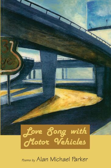 Love Song with Motor Vehicles - Alan Michael Parker
