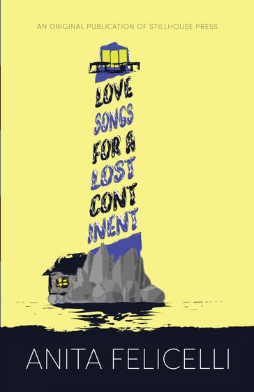 Love Songs for a Lost Continent - Anita Felicelli