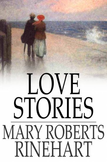 Love Stories - Mary Roberts Rinehart