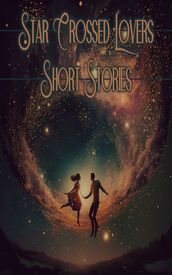 Love Stories - Star Crossed Lovers