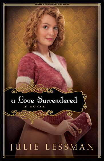 Love Surrendered, A (Winds of Change Book #3) - Julie Lessman