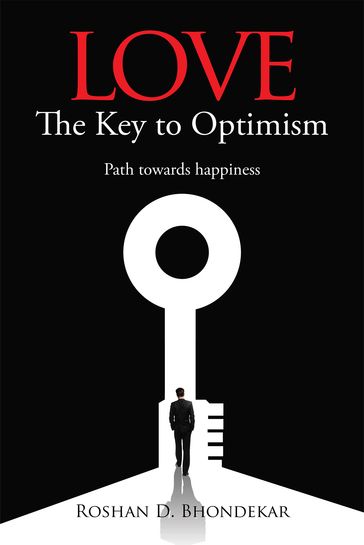 Love - The Key to Optimism - Roshan D. Bhondekar