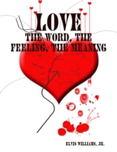 Love: The Word, the Feeling, the Meaning