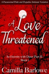 A Love Threatened: A Paranormal Pride and Prejudice Intimate Variation