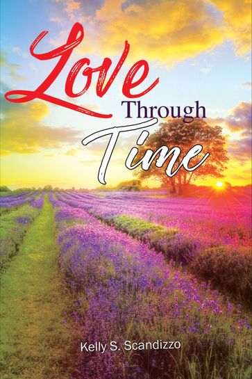 Love Through Time - Kelly S. Scandizzo