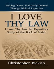 I Love Thy Law: An Expository Study of the Book of Isaiah