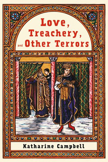 Love, Treachery, and Other Terrors - Katharine Campbell