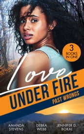 Love Under Fire: Past Wrongs: Killer Investigation (Twilight s Children) / The Dark Woods / Under the Agent s Protection