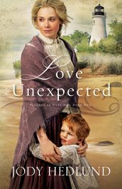 Love Unexpected (Beacons of Hope Book #1)