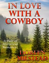 In Love With a Cowboy: A Pair of Historical Romances