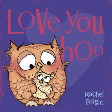 Love You Hoo - Rachel Bright