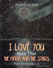 I Love You More Than the Moon and the Stars