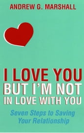 I Love You but I m Not in Love with You
