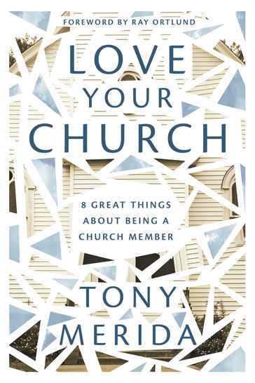 Love Your Church - Tony Merida