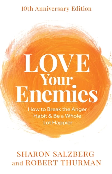 Love Your Enemies - Sharon Salzberg - Robert Thurman