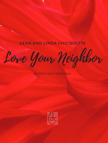 Love Your Neighbor - Dean Chicquette - Linda Chicquette