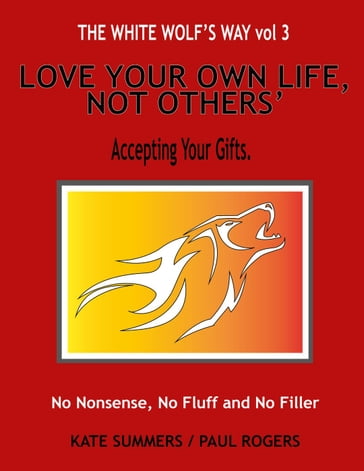 Love Your Own Life, Not Others - Kate Summers - Paul Rogers