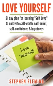 Love Yourself: 21 Day Plan for Learning 