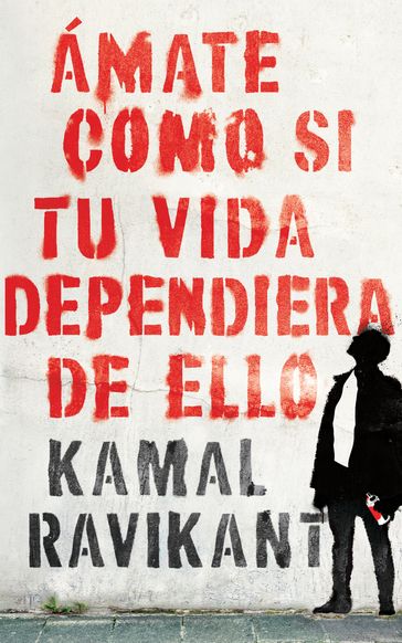 Love Yourself Like Your Life Depends on It \ Spanish edition) - Kamal Ravikant