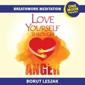 Love Yourself Through Anger Breathwork Meditation