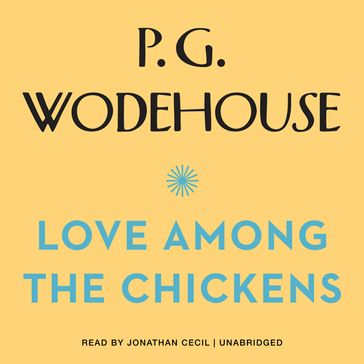 Love among the Chickens - P. G. Wodehouse