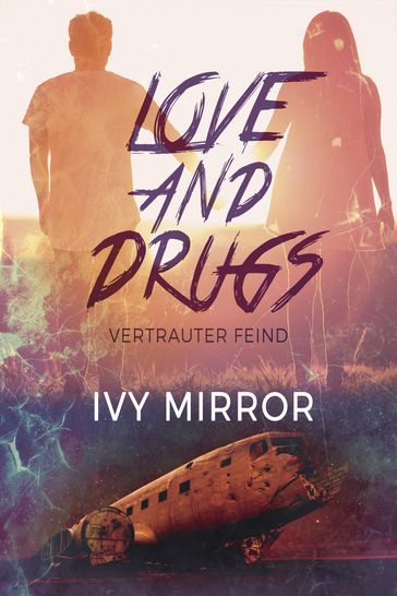 Love and Drugs - Vertrauter Feind - Ivy Mirror