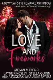 Love and Fireworks: a New Year s Eve Romance Anthology