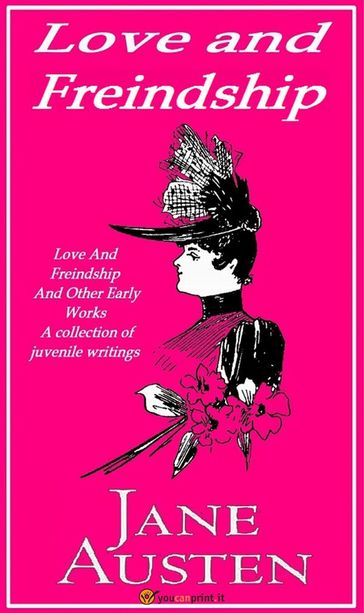 Love and Freindship And Other Early Works - Austen Jane