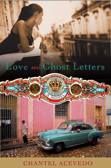 Love and Ghost Letters - Chantel Acevedo