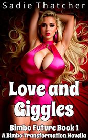 Love and Giggles: A Bimbo Transformation Novella