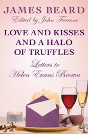 Love and Kisses and a Halo of Truffles