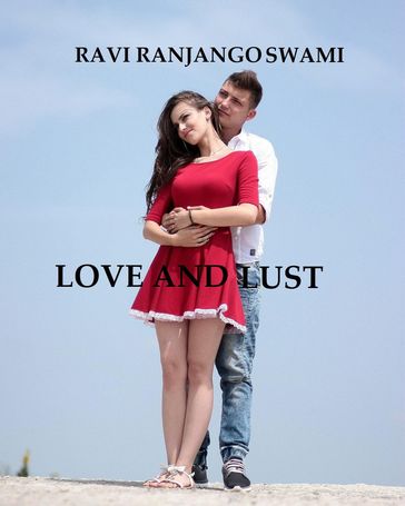 Love and Lust - Ravi Ranjan Goswami