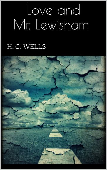 Love and Mr. Lewisham - H. G. Wells