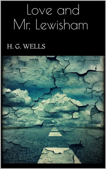 Love and Mr. Lewisham - H. G. Wells