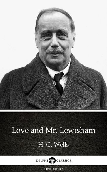 Love and Mr. Lewisham by H. G. Wells (Illustrated) - H. G. Wells