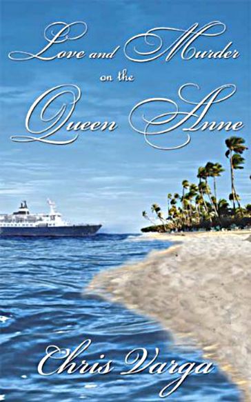 Love and Murder on the Queen Anne - Chris Varga