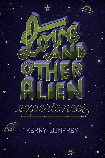 Love and Other Alien Experiences - Kerry Winfrey
