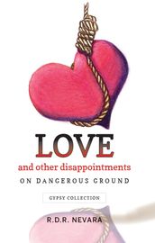 Love and Other Disappointments: On Dangerous Ground