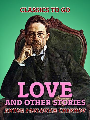 Love and Other Stories - Anton Pavlovich Chekhov