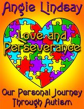 Love and Perseverance: Our Personal Journey Through Autism