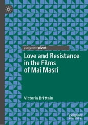 Love and Resistance in the Films of Mai Masri