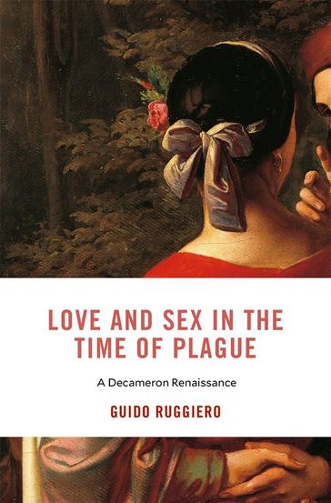 Love and Sex in the Time of Plague - Guido Ruggiero